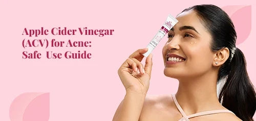 Apple Cider Vinegar (ACV) for Acne: Safe Use Guide