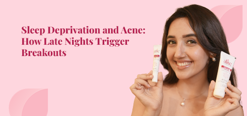 Sleep Deprivation and Acne: How Late Nights Trigger Breakouts