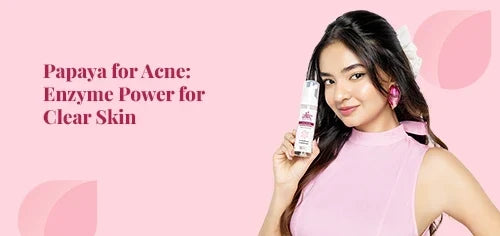 Papaya for Acne: Enzyme Power for Clear Skin