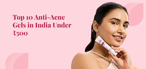 top 10 anti acne gel