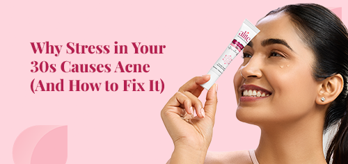 Why Stress in Your 30s Causes Acne (And How to Fix It)