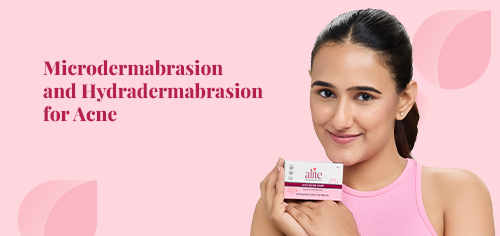 Microdermabrasion and Hydradermabrasion for Acne