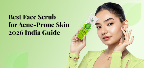 Best Face Scrub for Acne-Prone Skin 2026 India Guide