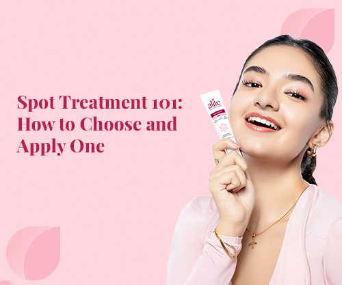 Spot Treatment 101: How to Choose and Apply One