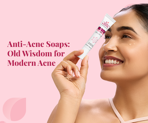 Anti-Acne Soaps: Old Wisdom for Modern Acne