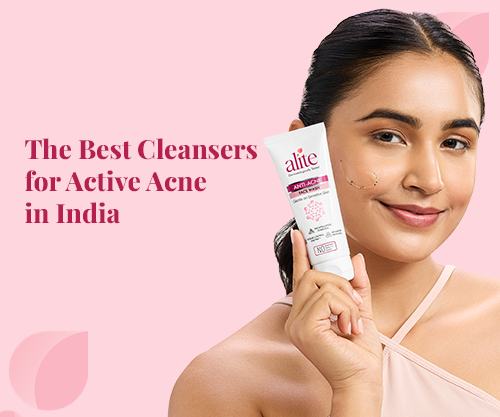 The Best Cleansers for Active Acne in India