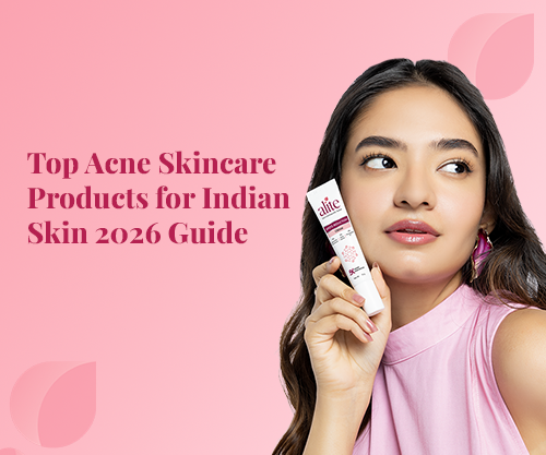 Top Acne Skincare Products for Indian Skin 2026 Guide